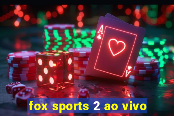 fox sports 2 ao vivo